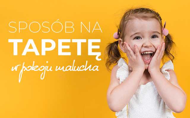 Sposób na tapetę w pokoju malucha